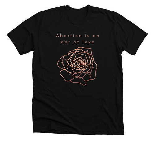 Abortion is an Act of Love, a Solid Black Blend Premium Unisex Tee