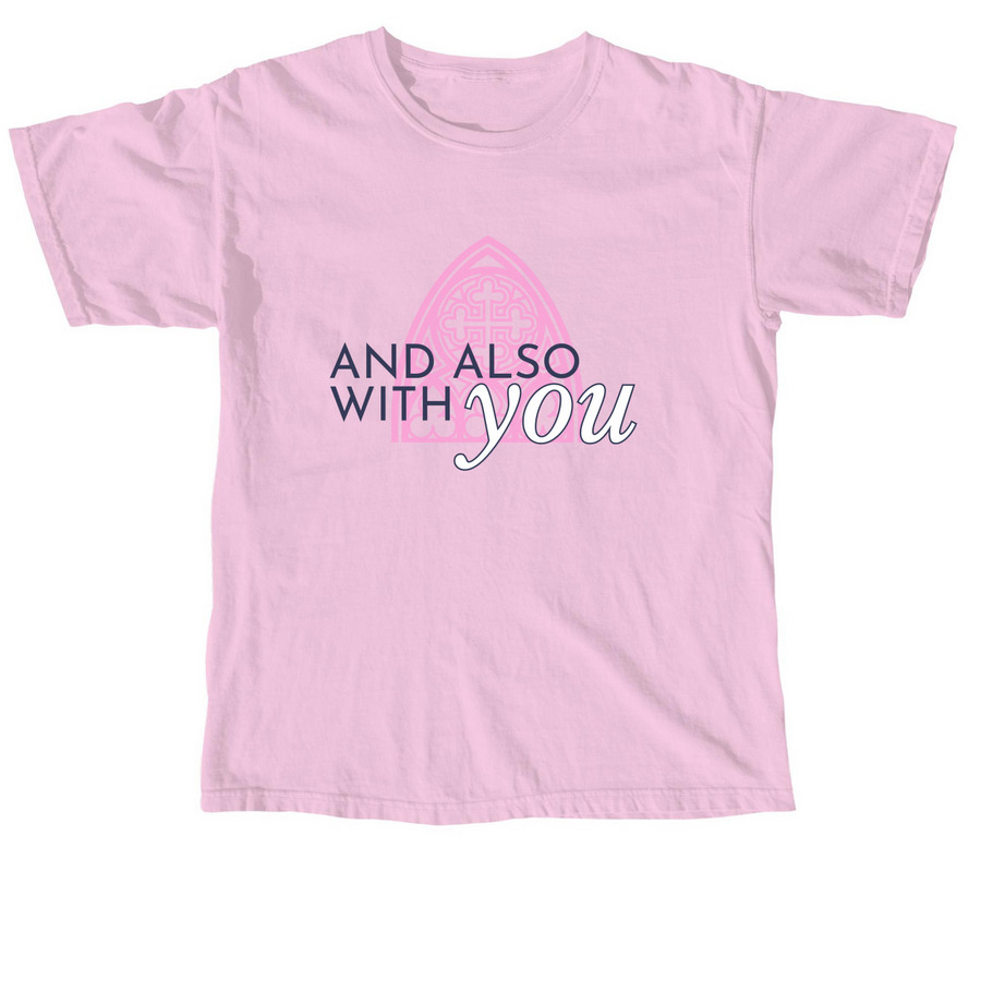 And Also With You Logo (Light Comfort Colors), a Blossom Comfort Colors Unisex Tee