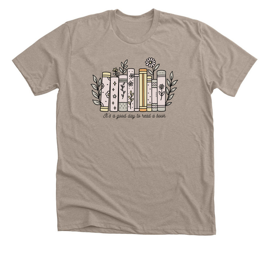 It's a good day to read a book, a Heather Stone Premium Unisex Tee