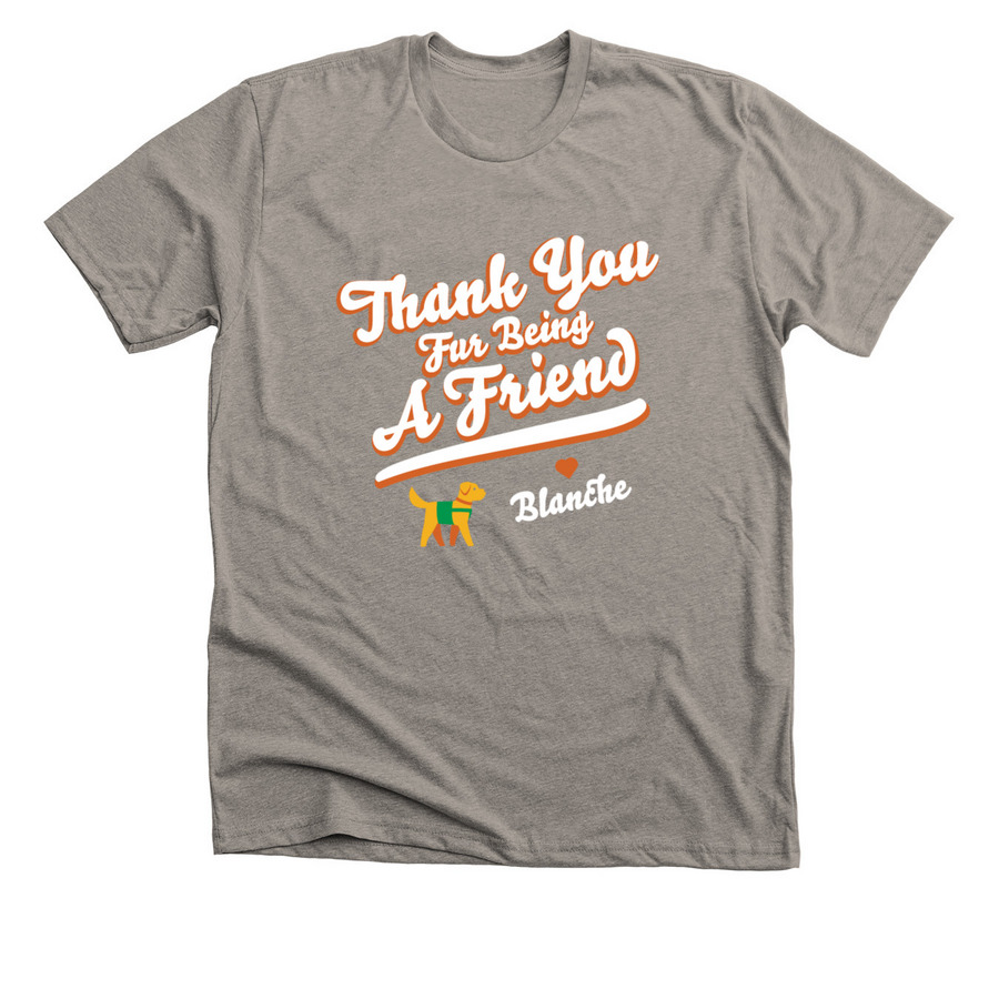 Thank you - Friend, a Heather Stone Premium Unisex Tee