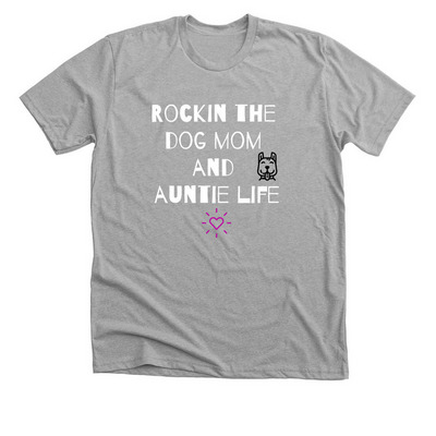 Dog Mom & Auntie, a Athletic Heather Premium Unisex Tee