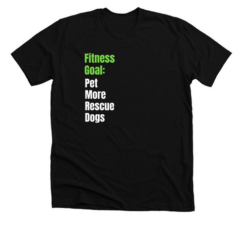 TRP Fitness Goals-Pet More Dogs, a Solid Black Blend Premium Unisex Tee