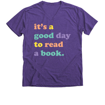 It's a Good Day to Read a Book, a Purple Rush Premium V-Neck Tee