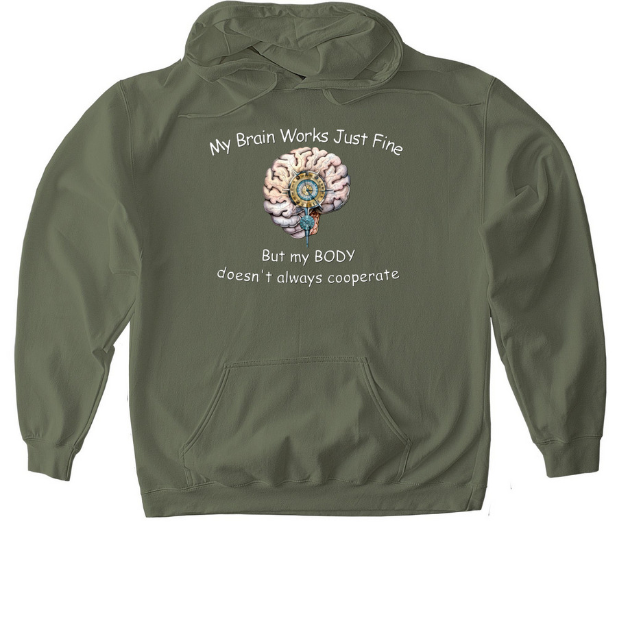 My Brain Works Just Fine!, a Military Green Gildan Softstyle Pullover Hoodie