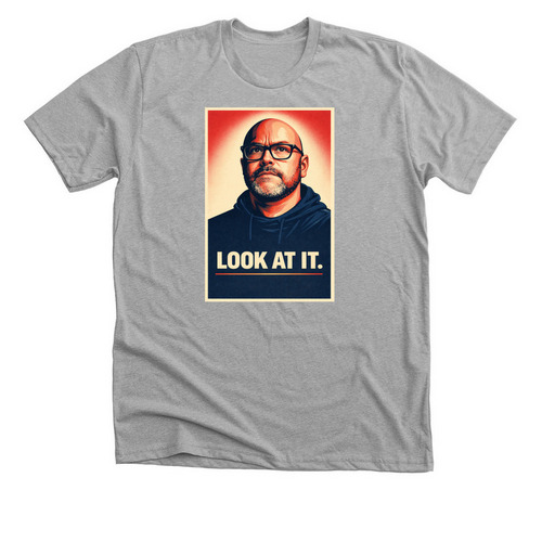 LOOK AT IT.&nbsp;, a Athletic Heather Premium Unisex Tee