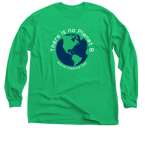 There is no Planet B: World Cleanup Day, a Irish Green Classic Long Sleeve Tee