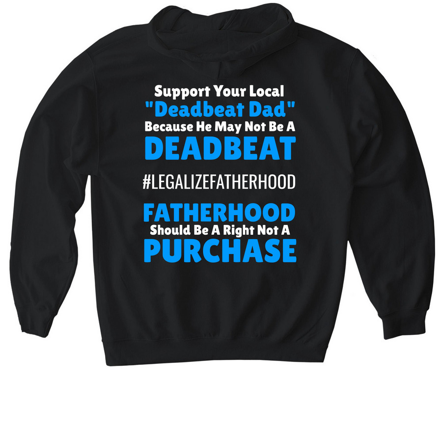 Support Your Local Deadbeat / Fatherhood, a Black Gildan Softstyle Pullover Hoodie (back-view)