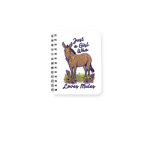 Just A Girl Who Loves Mules Notebook, a White Spiral Notebook