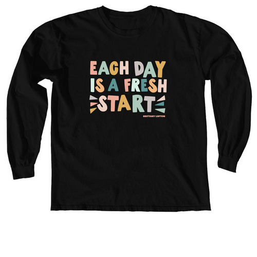 Each Day is a Fresh Start Graphic, a Black Comfort Colors Long Sleeve Tee