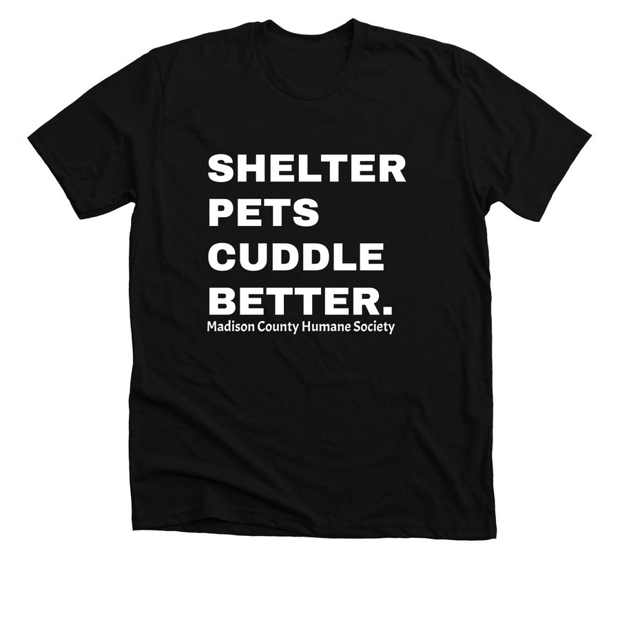 Shelter Pets Cuddle Better!, a Solid Black Blend Premium Unisex Tee