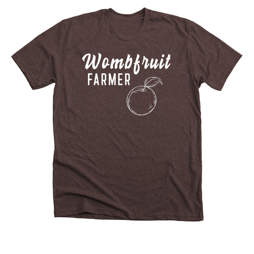 Wombfruit Farmer, a Heather Brown Premium Unisex Tee