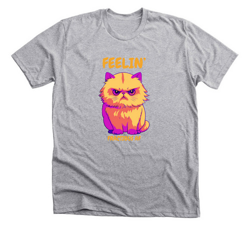 Feelin fractious, a Athletic Heather Premium Unisex Tee