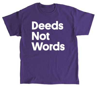 Deeds Not Words T-shirt, a Purple Classic Unisex Tee