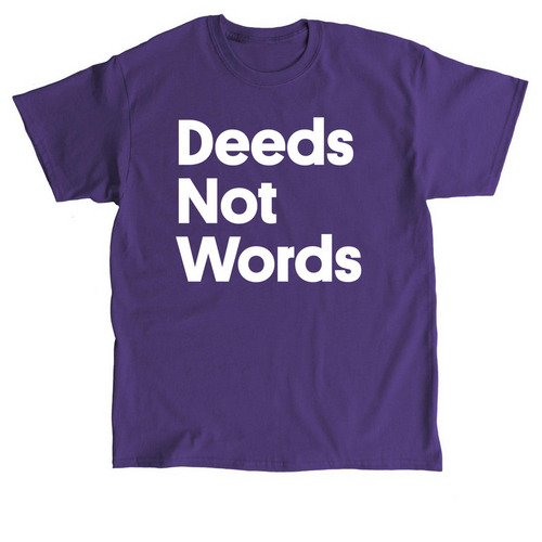 Deeds Not Words T-shirt, a Purple Classic Unisex Tee