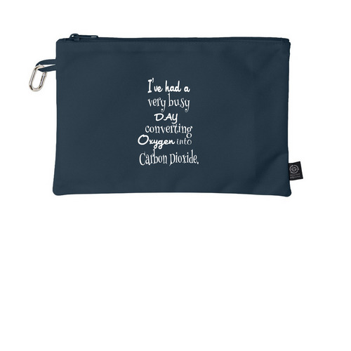 "Busy Day Converting Oxygen" Pouch, a Pacific Grove Go-Go Pouch