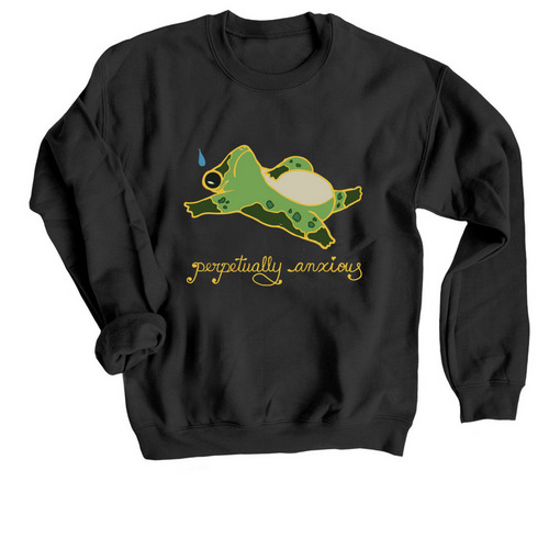 Perpetually Anxious, a Black Crewneck Sweatshirt