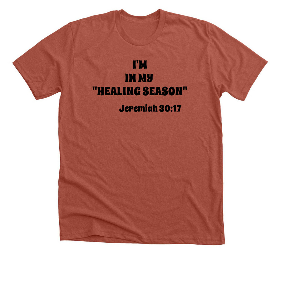 I'M In My "Healing Season", a Heather Clay Premium Unisex Tee