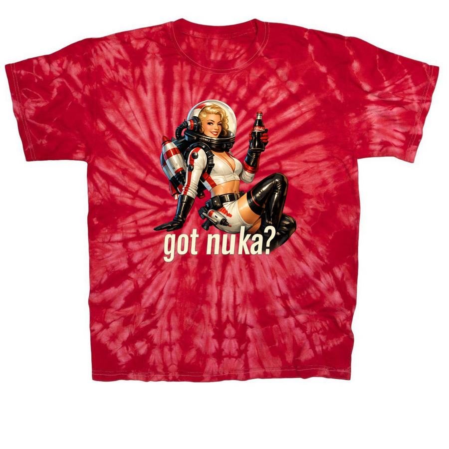 Got nuka?, a Red Classic Tie Dye Tee