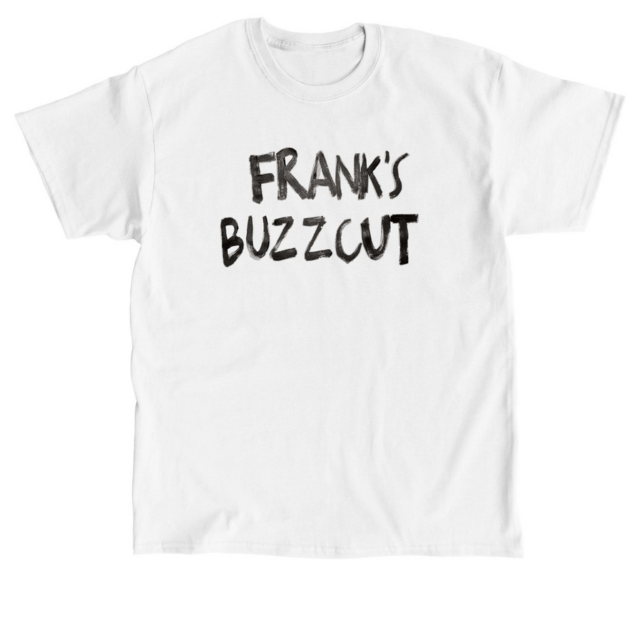 Frank's Buzzcut, a White Classic Unisex Tee