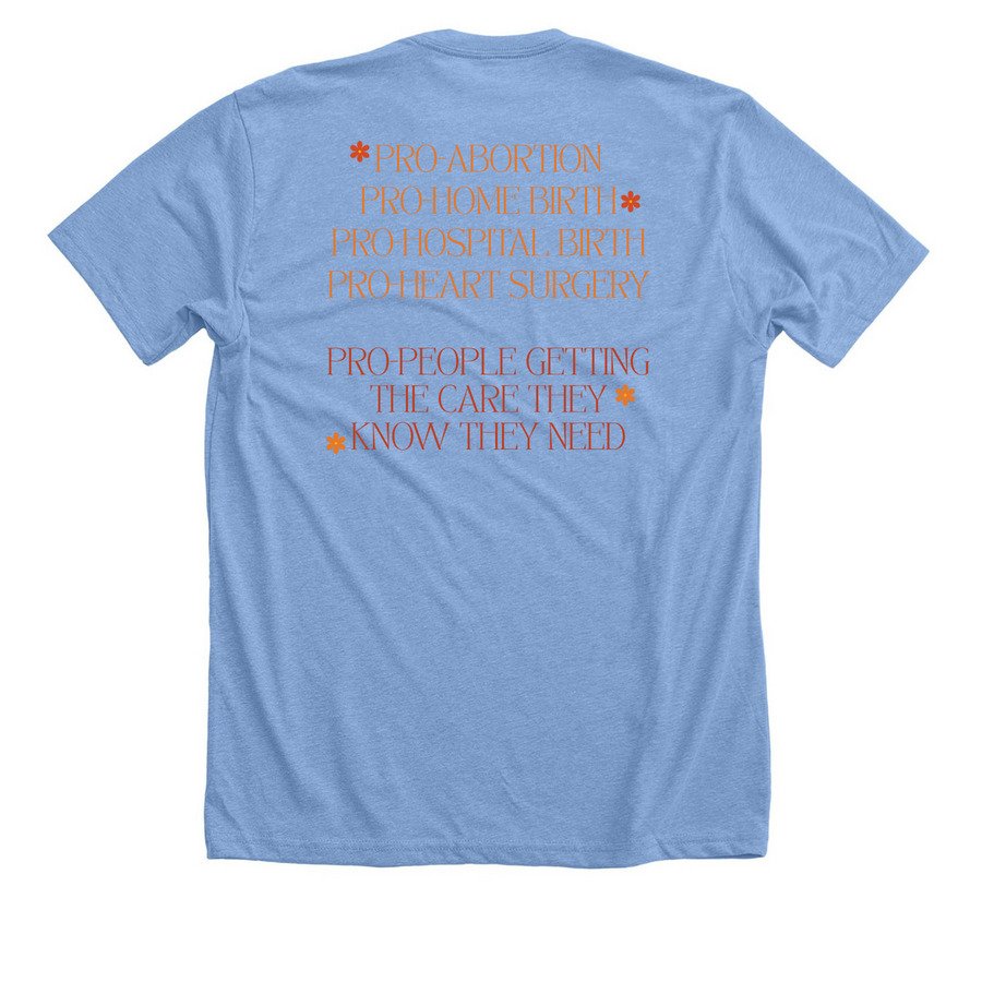 PRO-CHOICE, PRO-ABORTION, a Heather Carolina Blue Premium Unisex Tee (back-view)