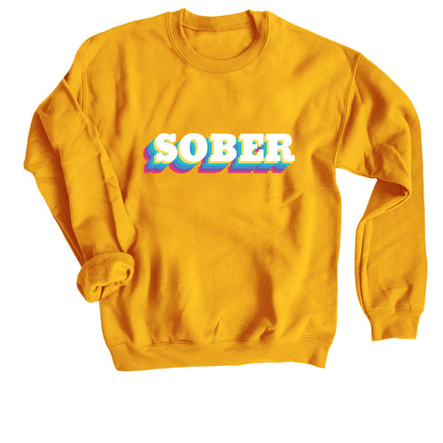 Anyone else proud to be SOBER?, a Gold Crewneck Sweatshirt