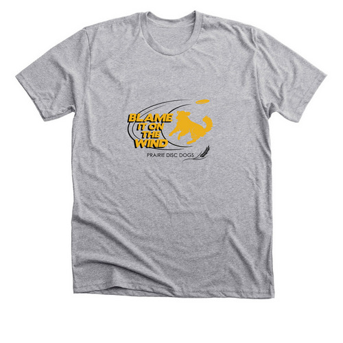 Blame It On The Wind - Prairie Disc Dogs, a Athletic Heather Premium Unisex Tee