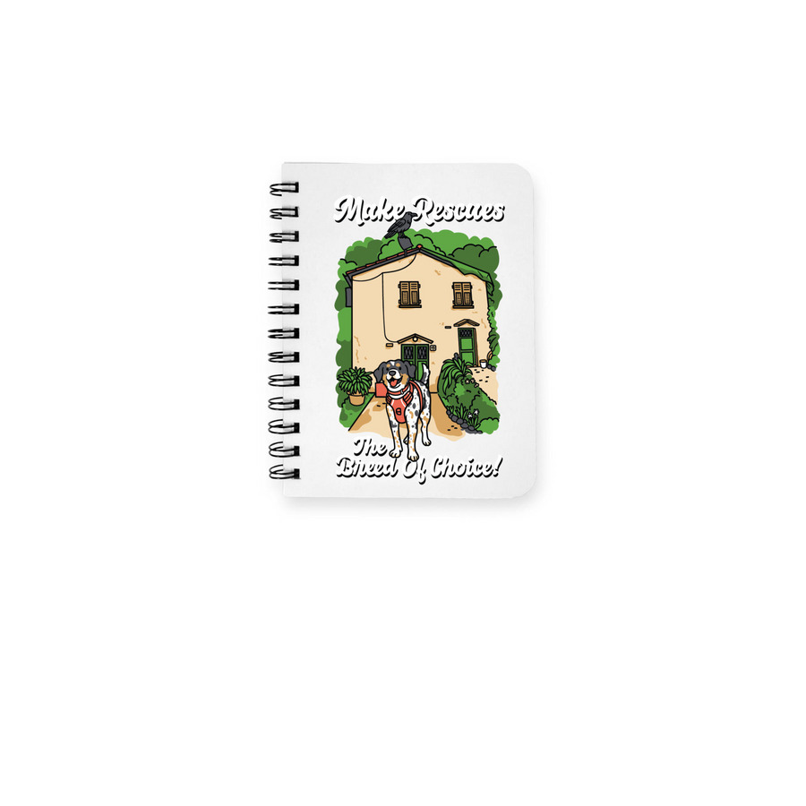 Make Rescues The Breed Of Choice!, a White Spiral Notebook