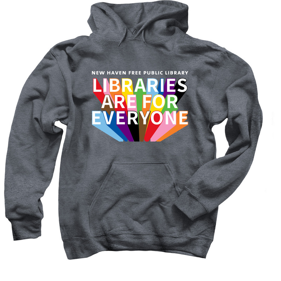 NHFPL Libraries Are For Everyone Sweatshirt, a Dark Heather Pullover Hoodie