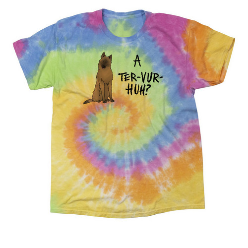 Ter-vur-huh?, a Eternity Classic Tie Dye Tee