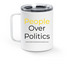 People Over Politics Travel Mug, a White Stainless Steel Travel Mug (back-view)