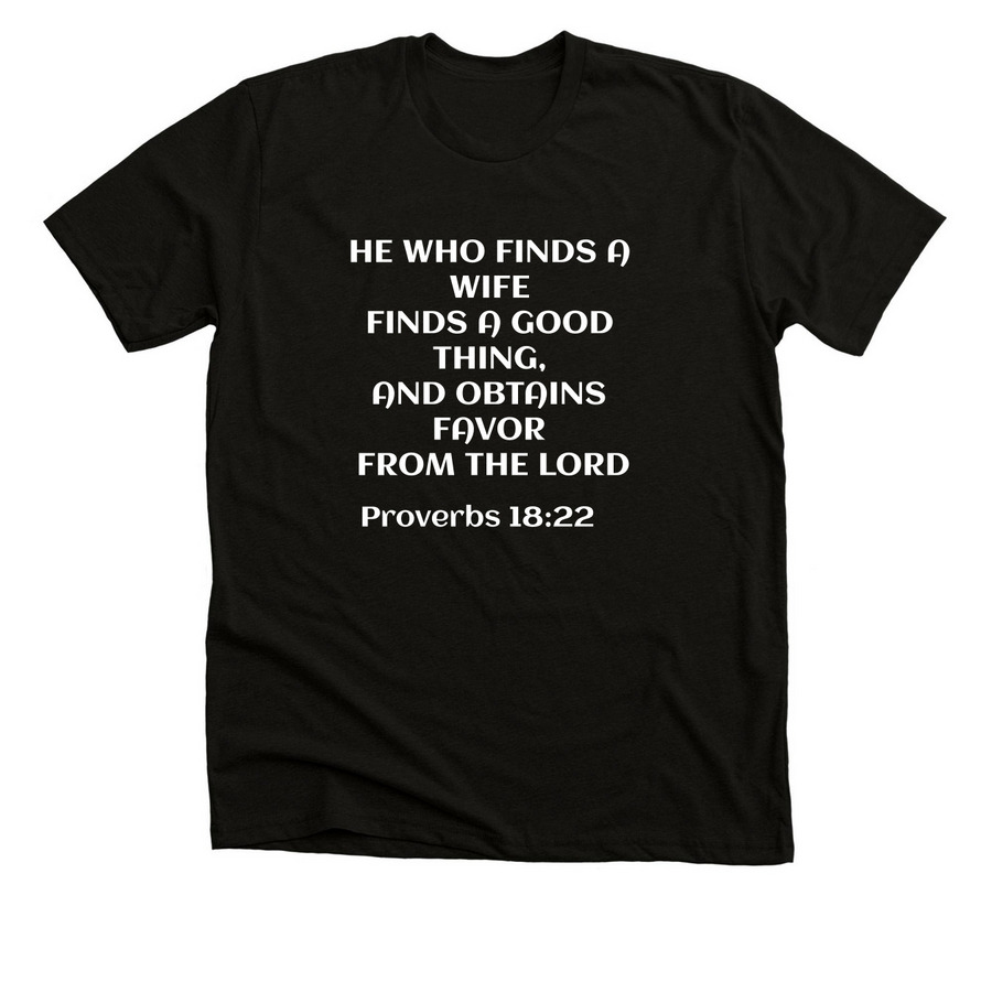 He Who Finds A Wife, a Solid Black Blend Premium Unisex Tee