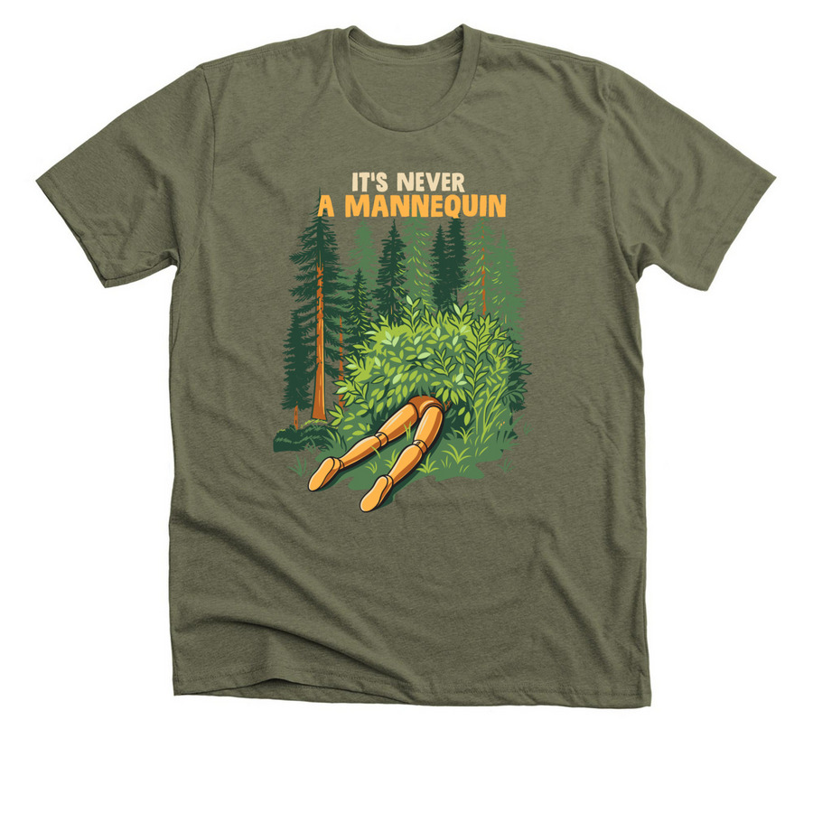 It's Never a Mannequin, a Heather Olive Premium Unisex Tee