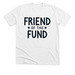 White "Friend of the Fund" Shirt, a Solid White Blend Premium Unisex Tee
