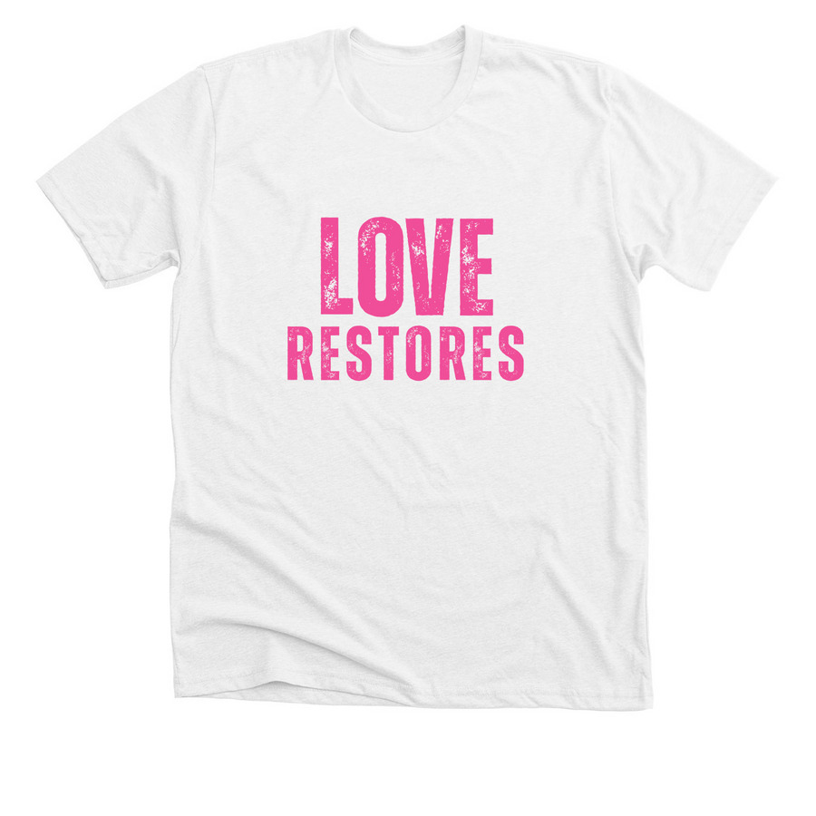 LOVE RESTORES - pink, a Solid White Blend Premium Unisex Tee