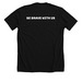 "BE BRAVE WITH US" Apparel, a Solid Black Blend Premium Unisex Tee (back-view)