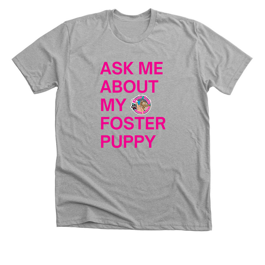 Ask Me About My Foster Puppy, a Athletic Heather Premium Unisex Tee