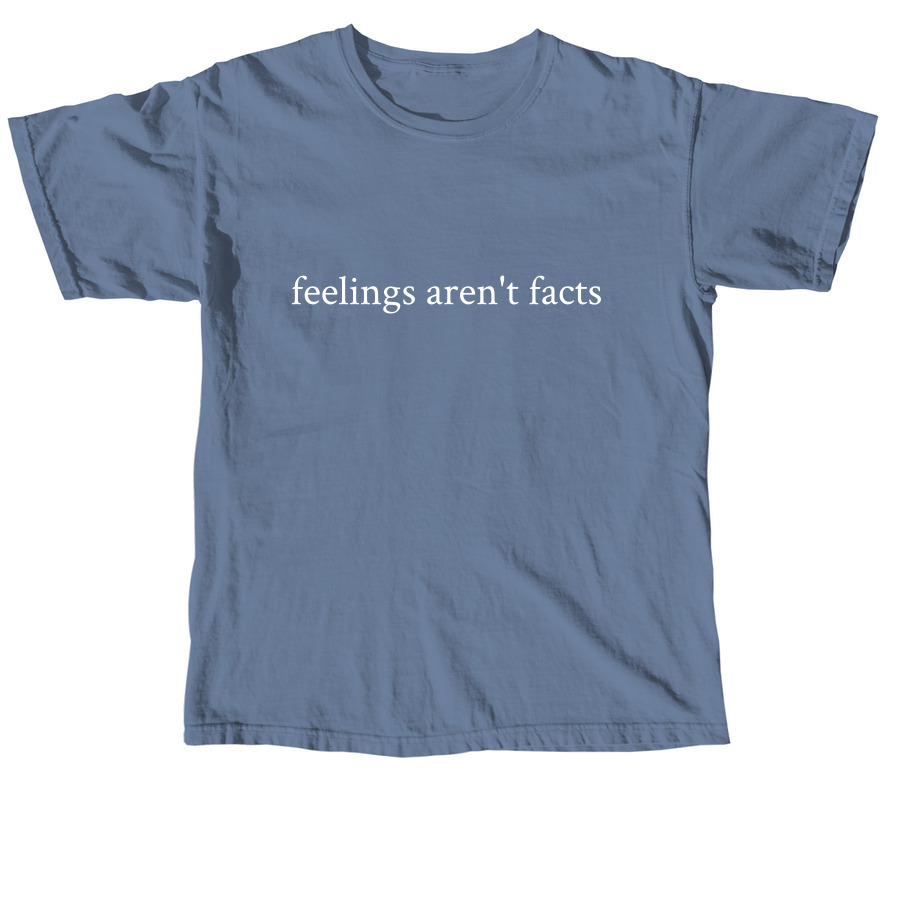 feelings aren't facts, a Blue Jean Comfort Colors Unisex Tee