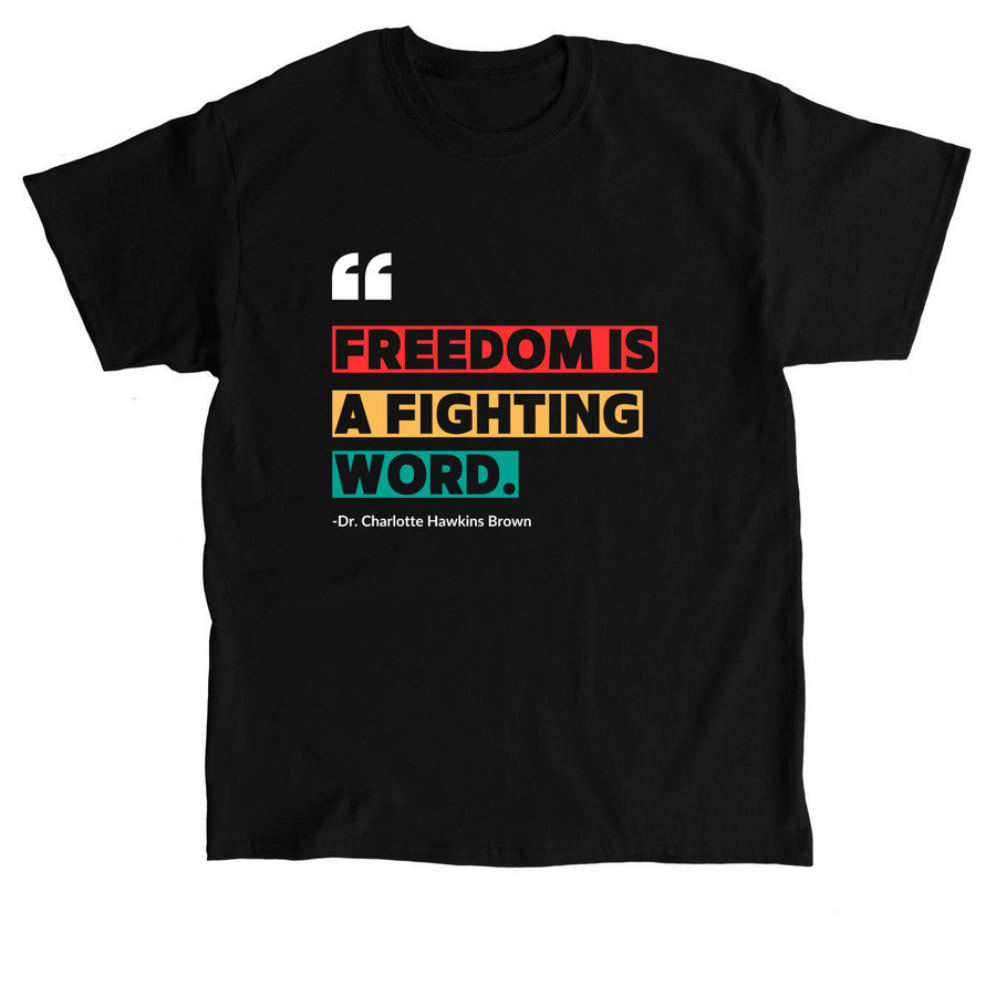 Freedom is a Fighting Word T-Shirt, a Black Classic Unisex Tee