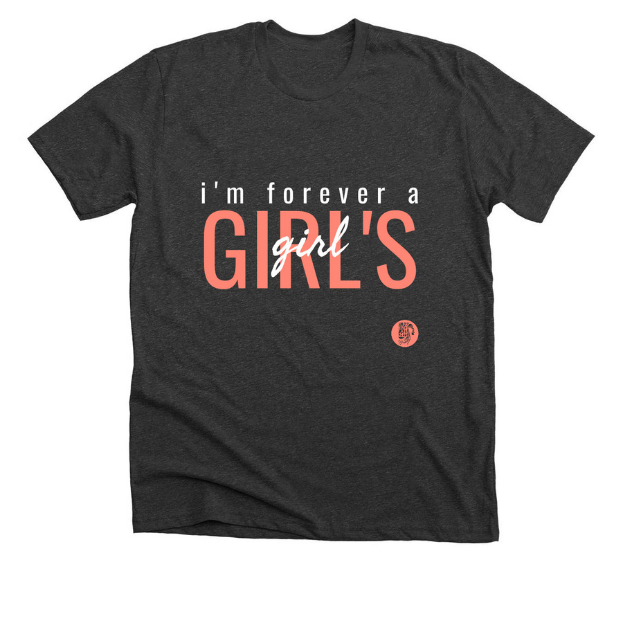 Forever a Girl's Girl, a Dark Grey Heather Premium Unisex Tee