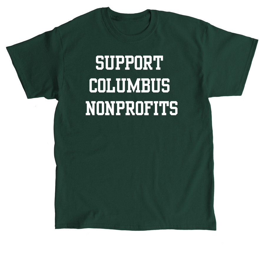 Support Columbus Nonprofits, a Forest Green Classic Unisex Tee