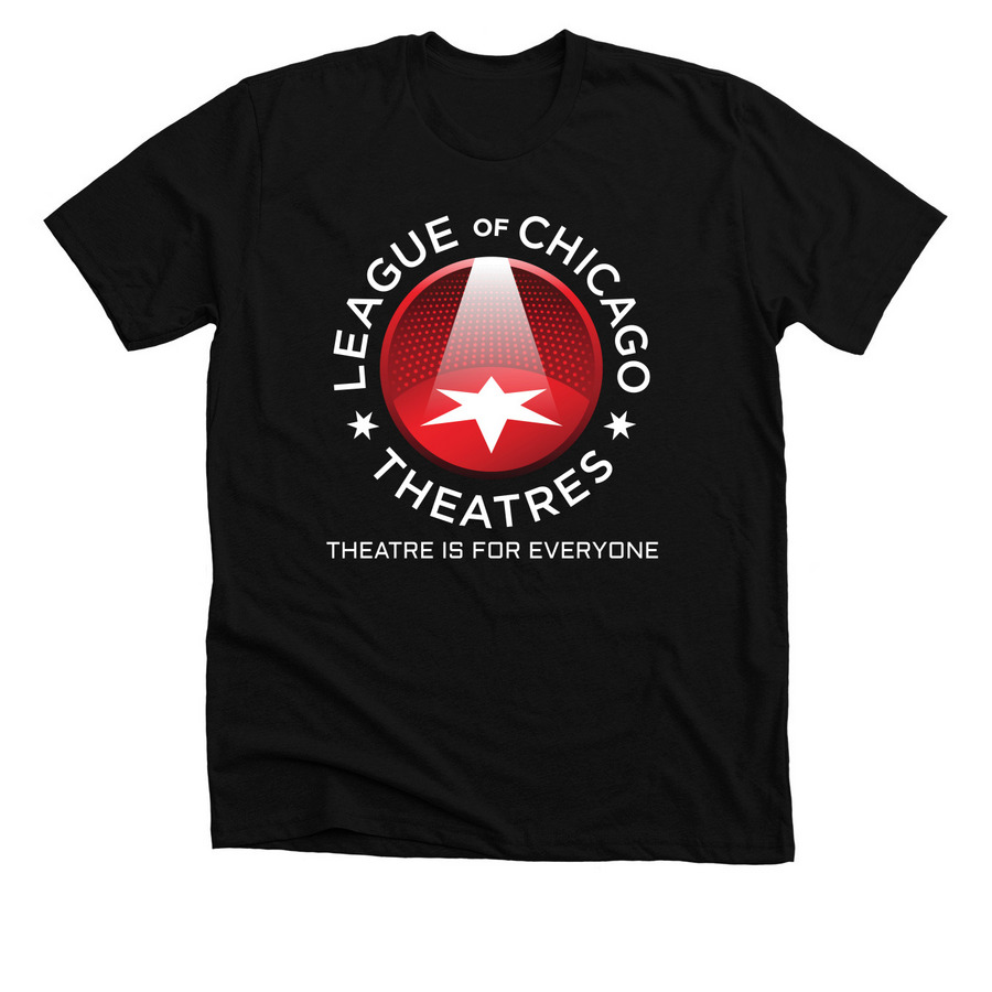 LoCT: Theatre is For Everyone - White Letters, a Solid Black Blend Premium Unisex Tee