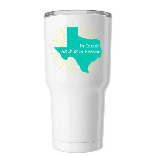 In Texas as it is in Heaven Tumbler, a White Insulated Tumbler