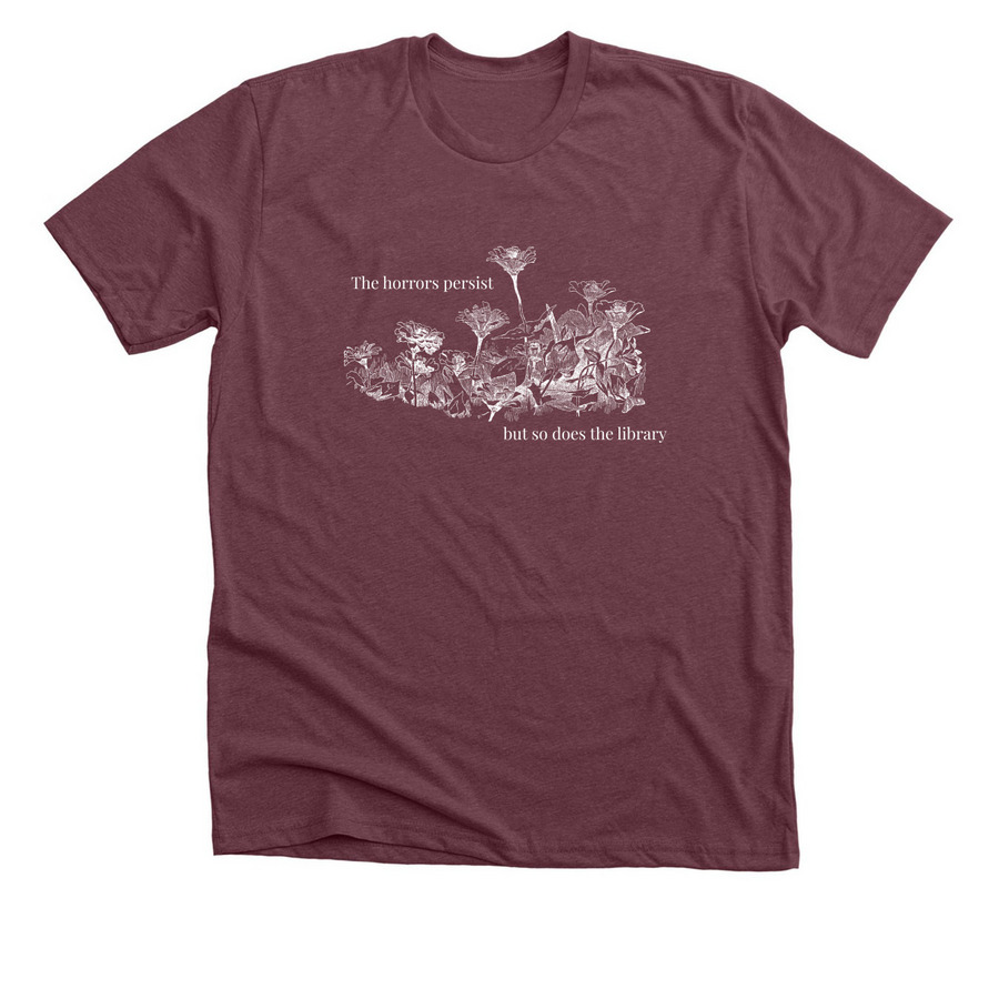 The Horrors Persist, a Heather Maroon Premium Unisex Tee
