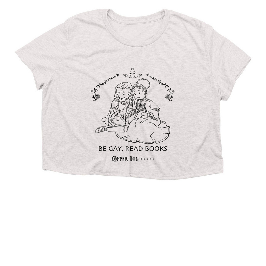 Be Gay,&nbsp; Read Books - Princesses, a Heather Dust Women?s Flowy Cropped Tee