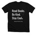 Read Books, Be Kind and Stay Cool, a Solid Black Blend Premium Unisex Tee