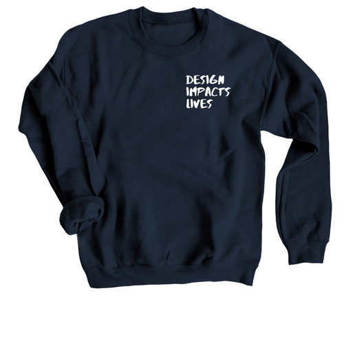 Design Impacts Lives (Bold), a Navy Crewneck Sweatshirt