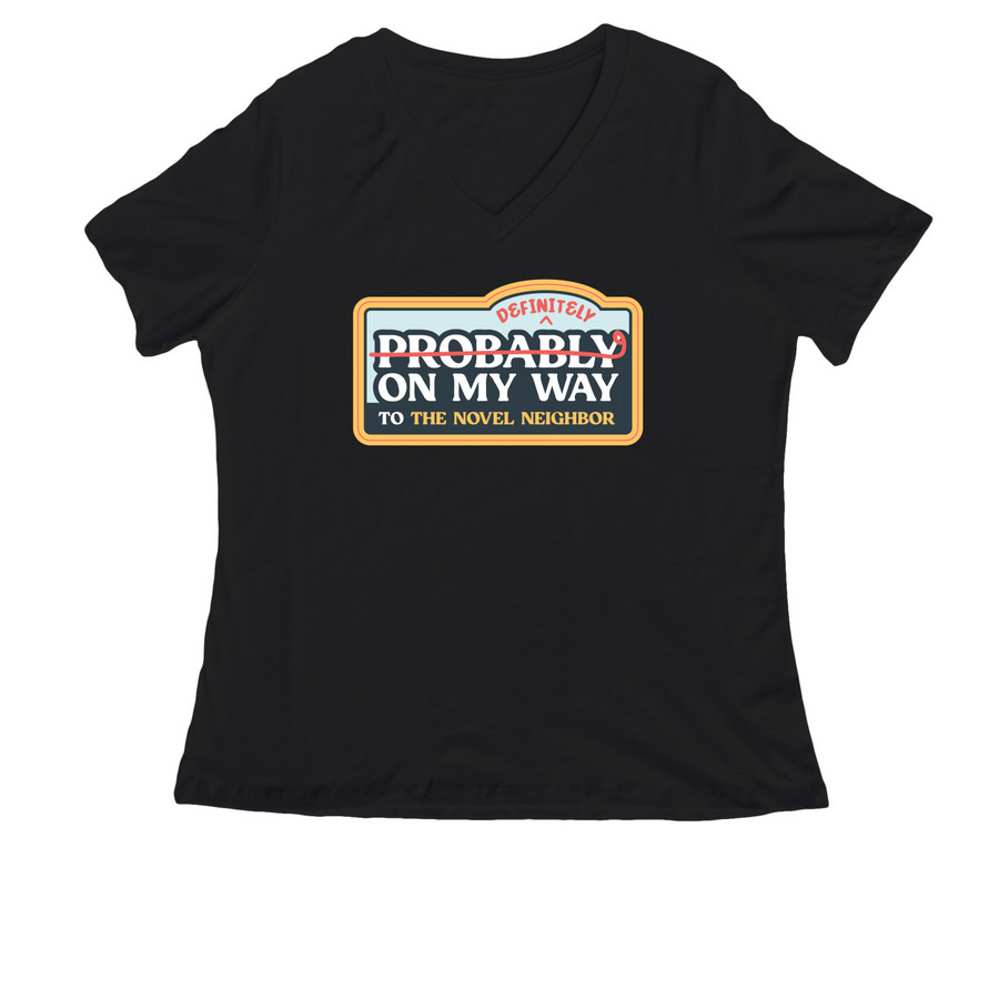 Definitely on my Way to The Novel Neighbor, a Black Women's Relaxed V-Neck Tee