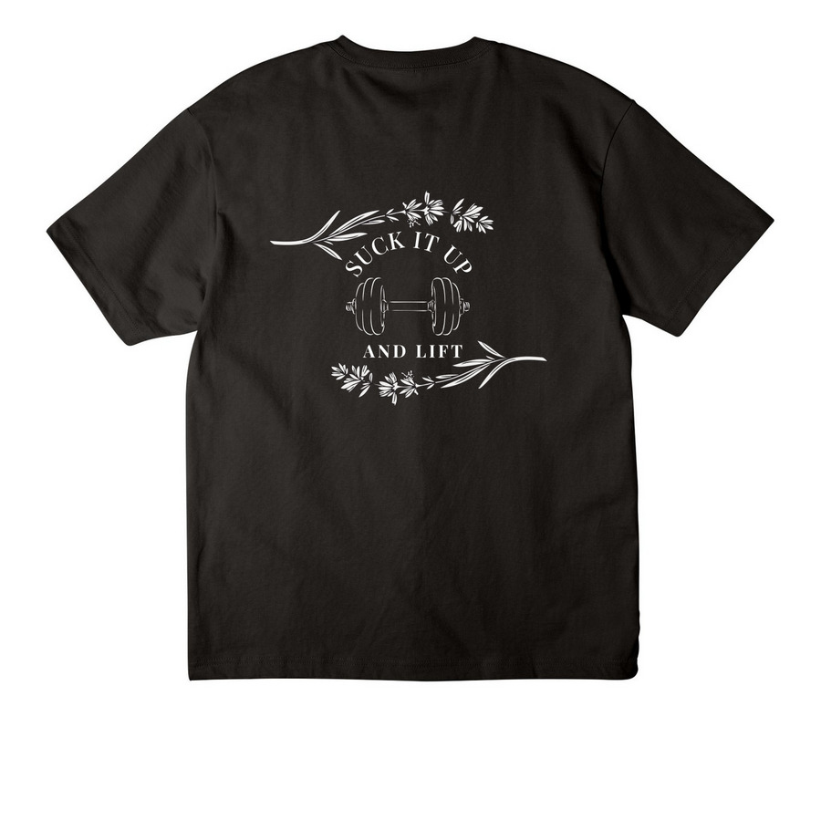 Suck it up and lift&nbsp;, a Black Unisex Heavyweight Tee (back-view)
