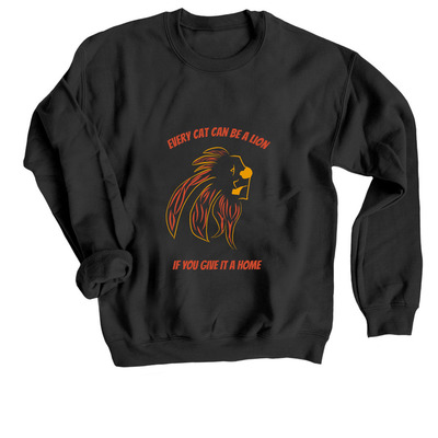 Every Cat Can Be A Lion, a Black Crewneck Sweatshirt