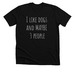 I like dogs and 3 people, a Solid Black Blend Premium Unisex Tee